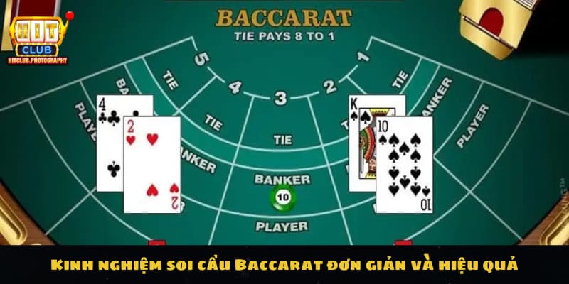 Chia sẻ những kinh nghiệm soi cầu Baccarat đơn giản và hiệu quả